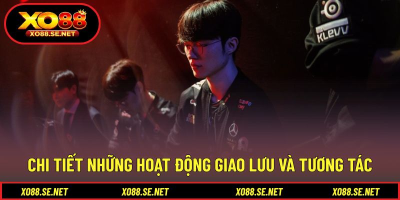Chi tiết những hoạt động giao lưu và tương tác Chi tiết những hoạt động giao lưu và tương tác
