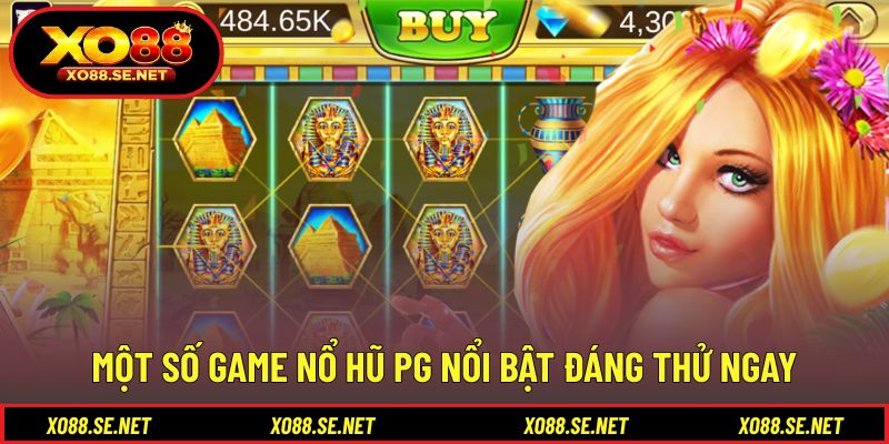Danh sách game tiêu biểu thuộc dòng nổ hũ PG Danh sách game tiêu biểu thuộc dòng nổ hũ PG