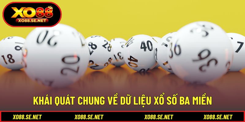 Khái quát chung về dữ liệu xổ số ba miền Khái quát chung về dữ liệu xổ số ba miền