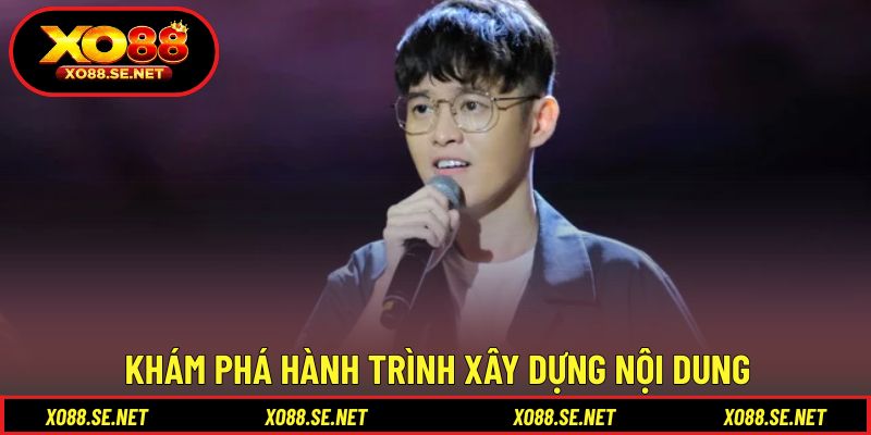 Khám phá hành trình xây dựng nội dung của tác giả Khám phá hành trình xây dựng nội dung của tác giả