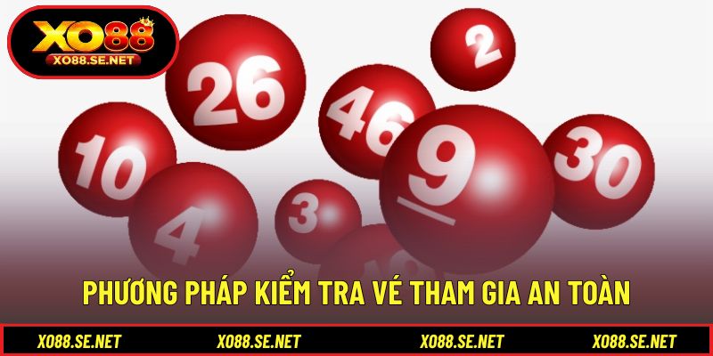 Phương pháp kiểm tra vé tham gia an toàn Phương pháp kiểm tra vé tham gia an toàn