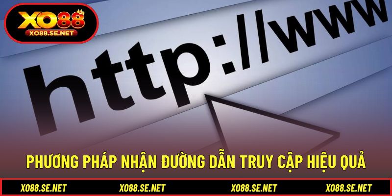 Phương pháp nhận đường dẫn truy cập hiệu quả Phương pháp nhận đường dẫn truy cập hiệu quảPhương pháp nhận đường dẫn truy cập hiệu quả