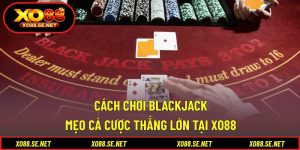 Cách Chơi Blackjack