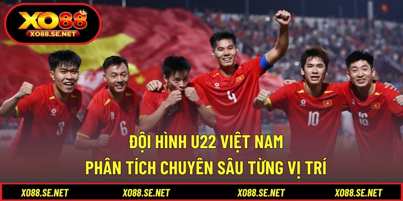 Đội Hình U22 Việt Nam