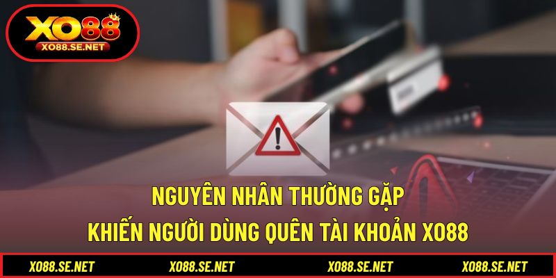 Những lý do phổ biến dẫn đến mất thông tin đăng nhập