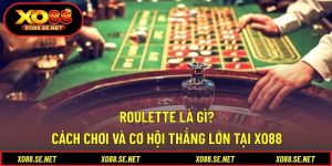 Roulette Là Gì