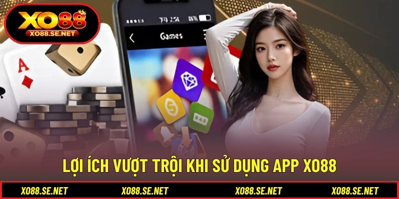 Tiện ích nổi bật khi dùng tải app XO88 trên điện thoại Tiện ích nổi bật khi dùng tải app XO88 trên điện thoại