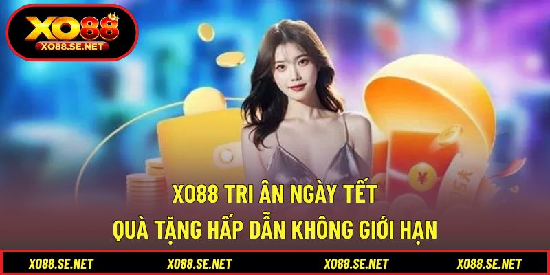 XO88 Tri Ân Ngày Tết